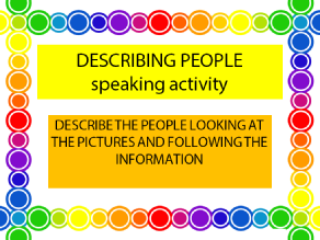 DESCRIBING PEOPLE SPEAKING ACTIVITY BY ME.ppsx